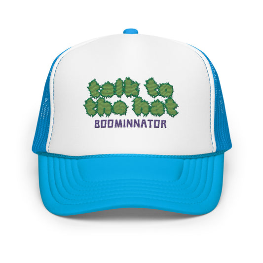 Boominnator Talk To The Hat Foam trucker hat